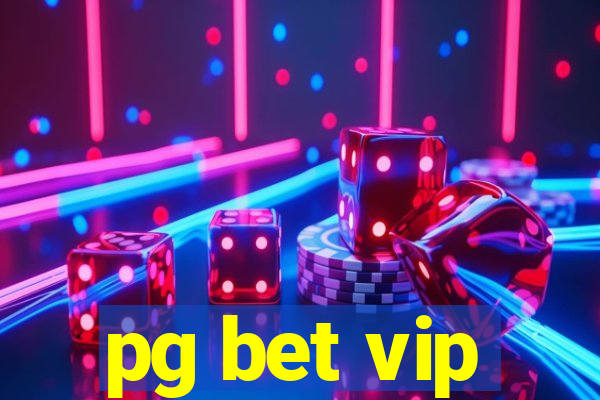 pg bet vip